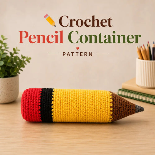 Pencil Pen Holder Crochet Pattern — Giant Pencil Desk Organizer